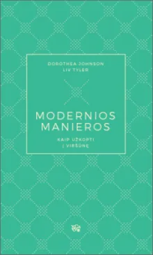 Modernios manieros. Kaip užkopti į viršūnę