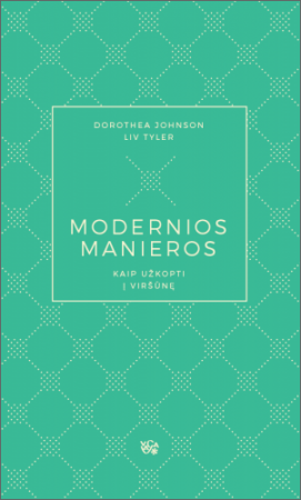 Modernios manieros. Kaip užkopti į viršūnę