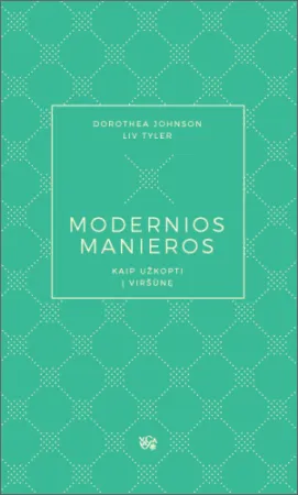 Modernios manieros. Kaip užkopti į viršūnę