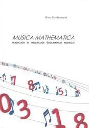 Musica Mathematica. Tradicijos ir inovacijos šiuolaikinėje muzikoje