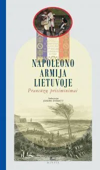 Napoleono armija Lietuvoje. Prancūzų prisiminimai
