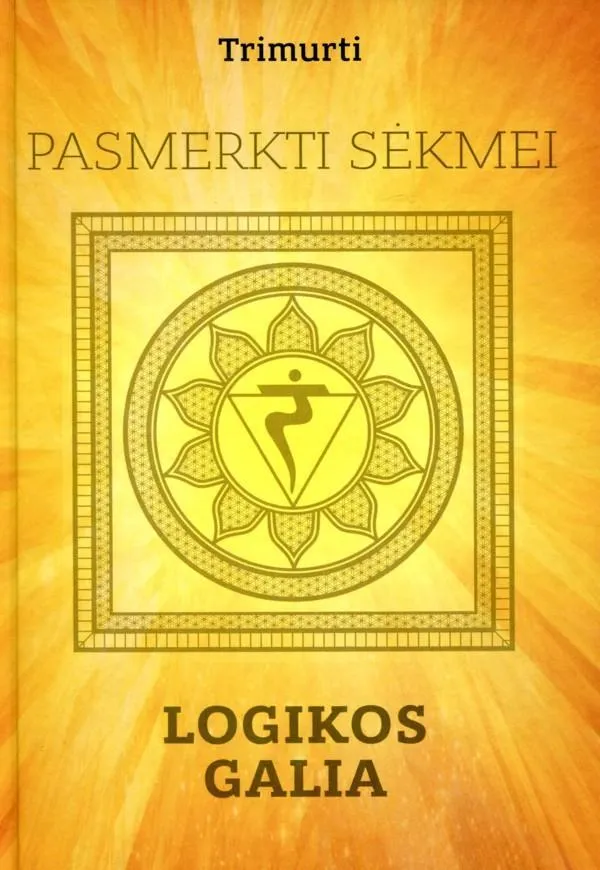 Pasmerkti sėkmei. Logikos galia