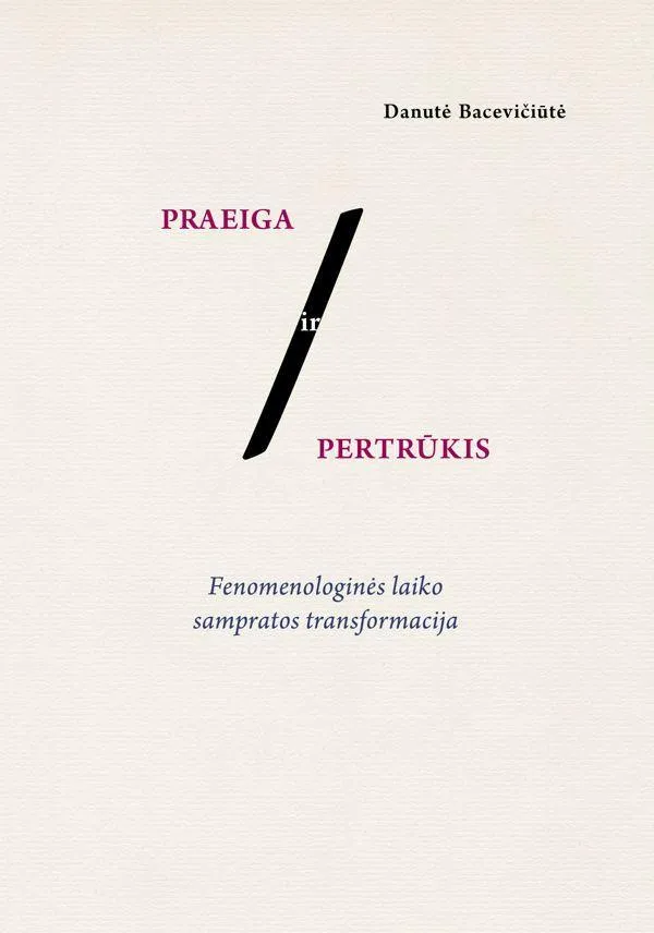 Praeiga ir pertrūkis: fenomenologinės laiko sampratos transformacijos