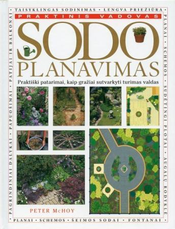 Sodo planavimas. Praktiški patarimai, kaip gražiai sutvarkyti valdas