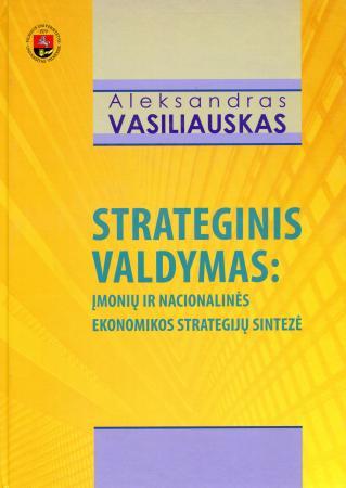 Strateginis valdymas: įmonių ir nacionalinės ekonomikos strategijų sintezė