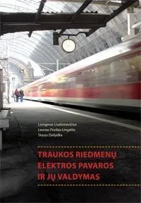 Traukos riedmenų elektrinės pavaros ir jų valdymas
