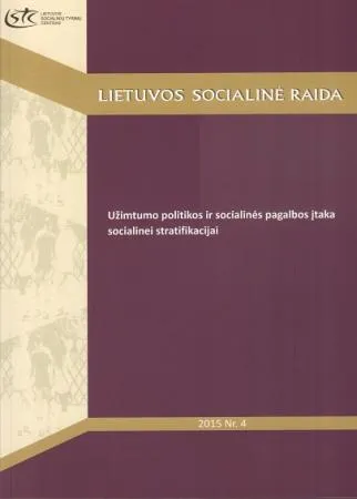 Užimtumo politikos ir socialinės pagalbos įtaka socialinei stratifikacijai. Lietuvos socialinė raida Nr. 4