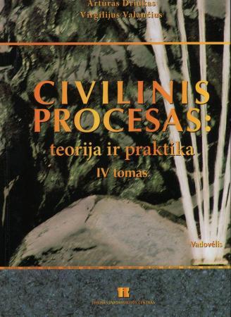 Civilinis procesas: teorija ir praktika. IV tomas