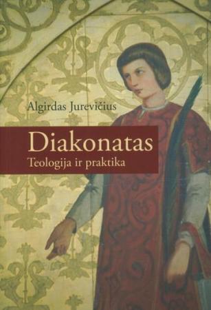 Diakonatas. Teologija ir praktika