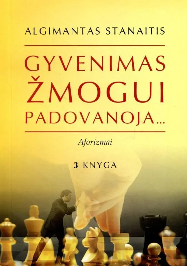 Gyvenimas žmogui padovanoja... III