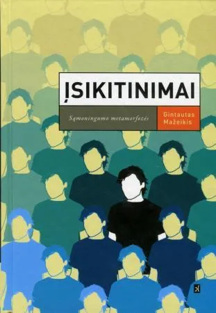 Įsikitinimai. Sąmoningumo metamorfozės