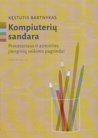 Kompiuterių sandara. Procesoriaus ir atminties įrenginių veikimo pagrindai