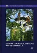 Lietuvos žydų kultūros paveldas: kasdienybės pasaulis