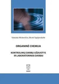 Organinė chemija. Kontrolinių darbų užduotys ir laboratoriniai darbai