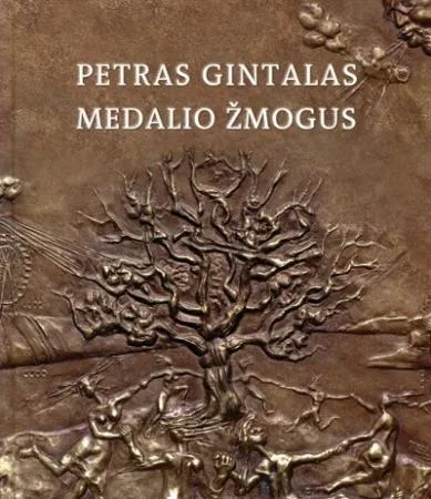 Petras Gintalas - Medalio žmogus