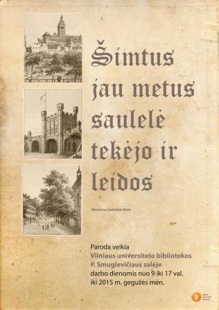 Šimtus jau metus saulelė tekėjo ir leidos