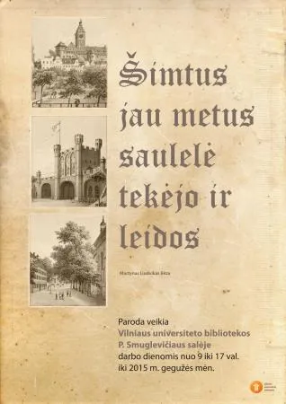 Šimtus jau metus saulelė tekėjo ir leidos