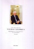 The Mission of Valdas Adamkus. Prezident of The Republic of Lithuania
