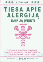 Tiesa apie alergiją. Kaip ją įveikti