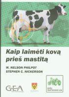 Kaip laimėti kovą prieš mastitą