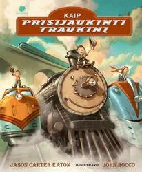 Kaip prisijaukinti traukinį