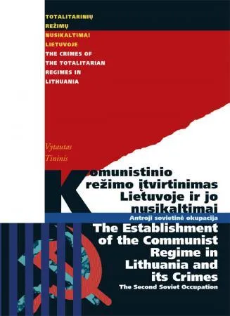 Komunistinio režimo įtvirtinimas Lietuvoje ir jo nusikaltimai. Antroji sovietinė okupacija