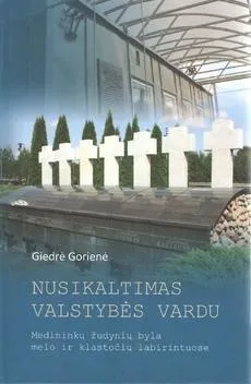 Nusikaltimas valstybės vardu. Medininkų žudynių byla melo ir klastočių labirintuose