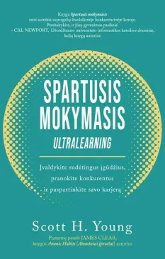 Spartusis mokymasis. Įvaldykite sudėtingus įgūdžius, pranokite konkurentus ir paspartinkite savo karjerą