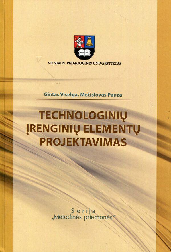 Technologinių įrenginių elementų projektavimas