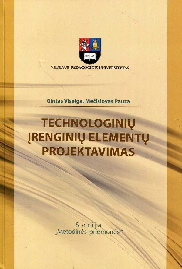 Technologinių įrenginių elementų projektavimas
