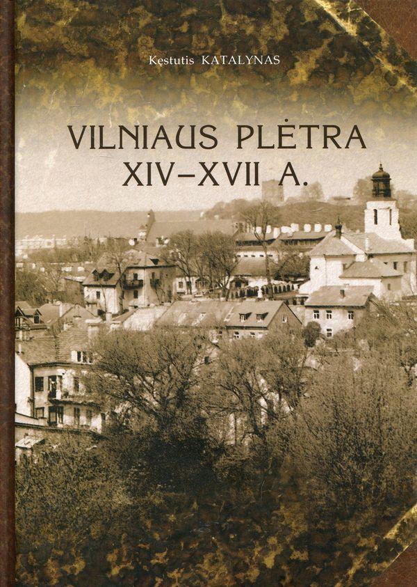 Vilniaus plėtra XIV-XVII a.