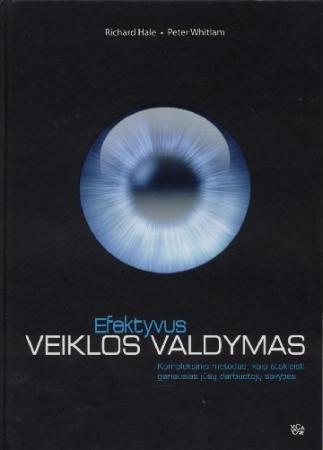 Efektyvus veiklos valdymas. Kompleksinis metodas, kaip atskleisti geriausias jūsų darbuotojų savybes