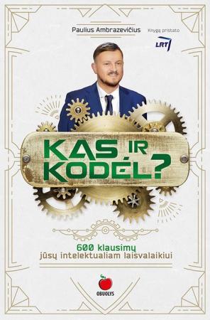 Kas ir kodėl? 600 klausimų jūsų intelektualiam laisvalaikiui