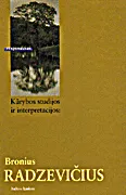 Kūrybos studijos ir interpretacijos: Bronius Radzevičius