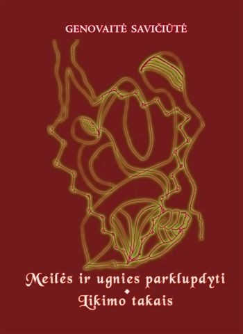Meilės ir ugnies parklupdyti. Likimo takais