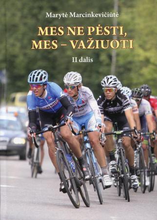 Mes ne pėsti, mes - važiuoti, II dalis