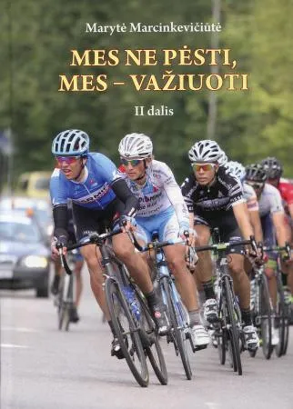 Mes ne pėsti, mes - važiuoti, II dalis