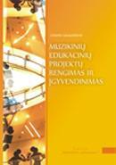 Muzikinių edukacinių projektų rengimas ir įgyvendinimas