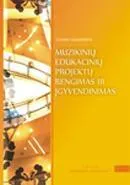 Muzikinių edukacinių projektų rengimas ir įgyvendinimas
