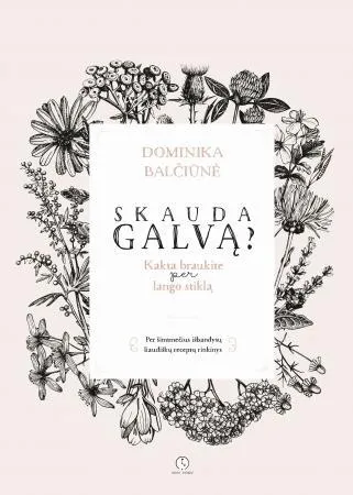 Skauda galvą? Kakta braukite per lango stiklą