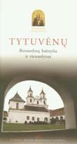 Tytuvėnai. Bernardinų bažnyčia ir vienuolynas