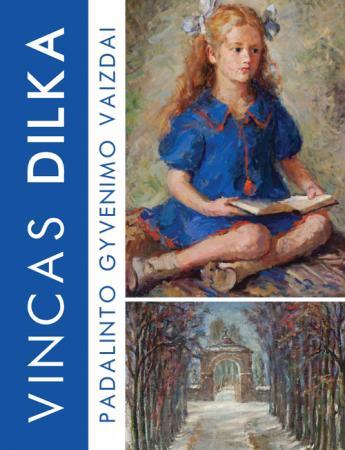Vincas Dilka. Padalinto gyvenimo vaizdai