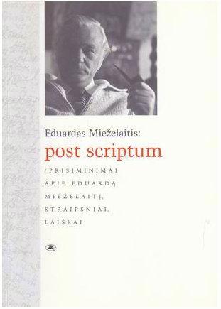 Eduardas Mieželaitis: post scriptum