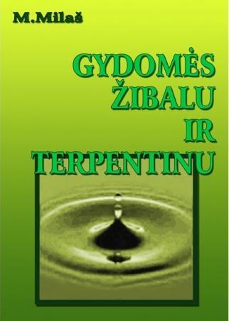 Gydomės žibalu ir terpentinu