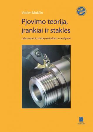 Pjovimo teorija, įrankiai ir staklės