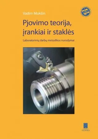 Pjovimo teorija, įrankiai ir staklės