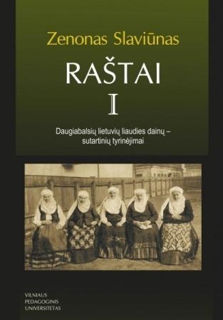 Raštai. I tomas. Daugiabalsių lietuvių liaudies dainų - sutartinių tyrinėjimai
