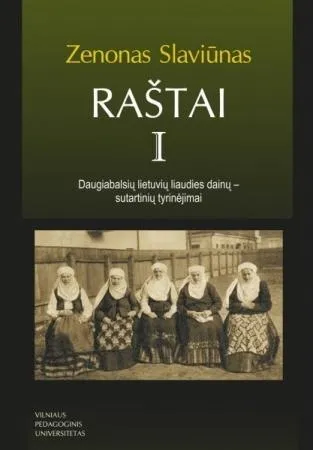 Raštai. I tomas. Daugiabalsių lietuvių liaudies dainų - sutartinių tyrinėjimai