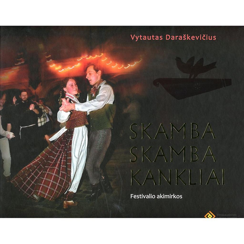 Skamba skamba kankliai. Festivalio akimirkos