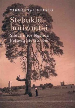 Stebuklo horizontai. Šiluva ir jos legenda lietuvių literatūroje